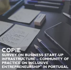 Survey on Business Start-up Infrastructure – Community of Practice on Inclusive Entrepreneurship” (COPIE) in Portugal