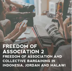 Freedom of Association and Collective Bargaining in Indonesia, Jordan and Malawi