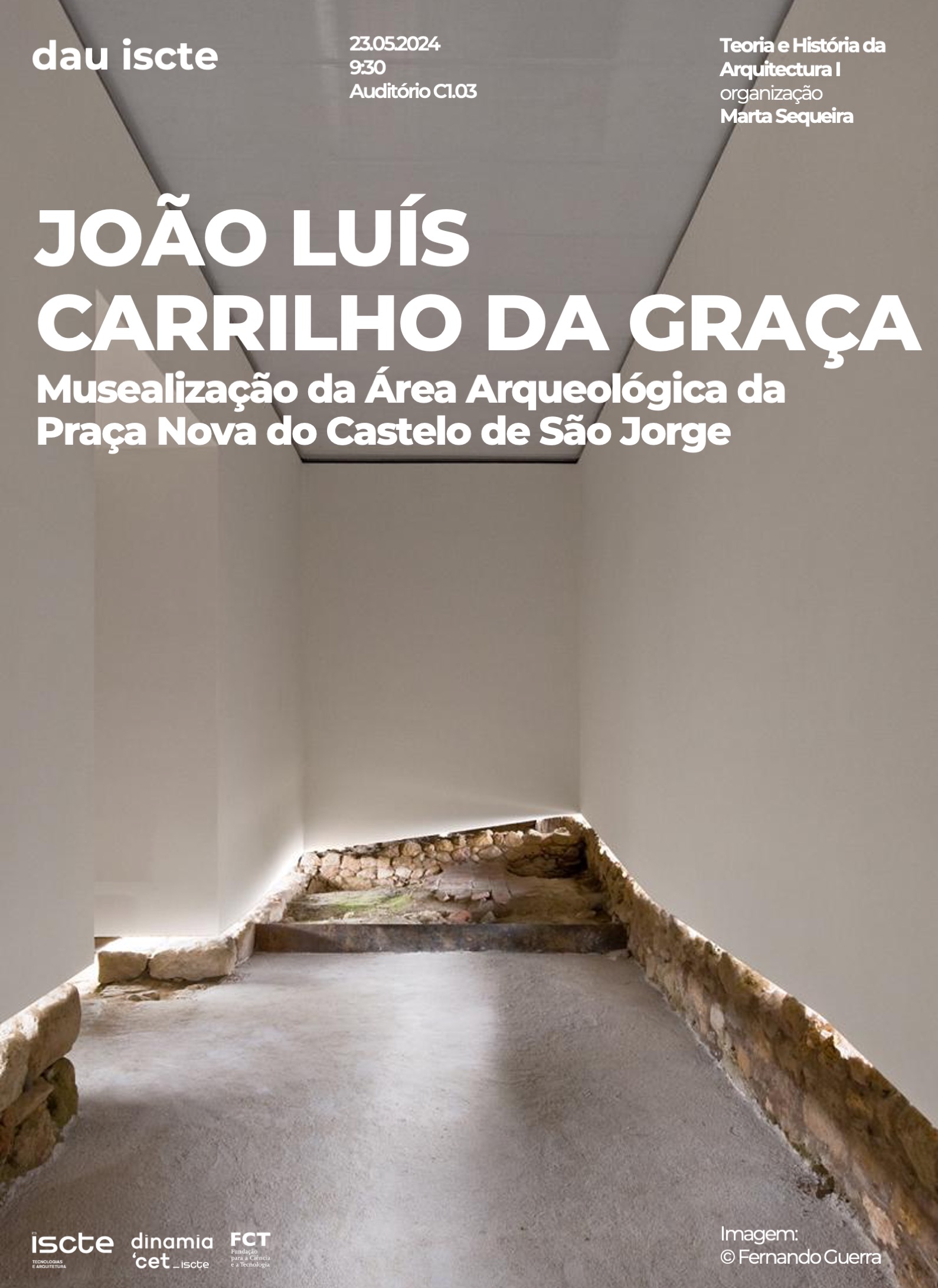 Musealização da Área Arqueológica da Praça Nova do Castelo de São Jorge (conferência de João Luís Carrilho da Graça)